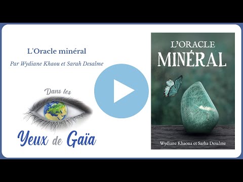 L’Oracle minéral – Connexion à la Terre – Wydiane Khaou & Sarah Desalme – Dans les Yeux de Gaïa