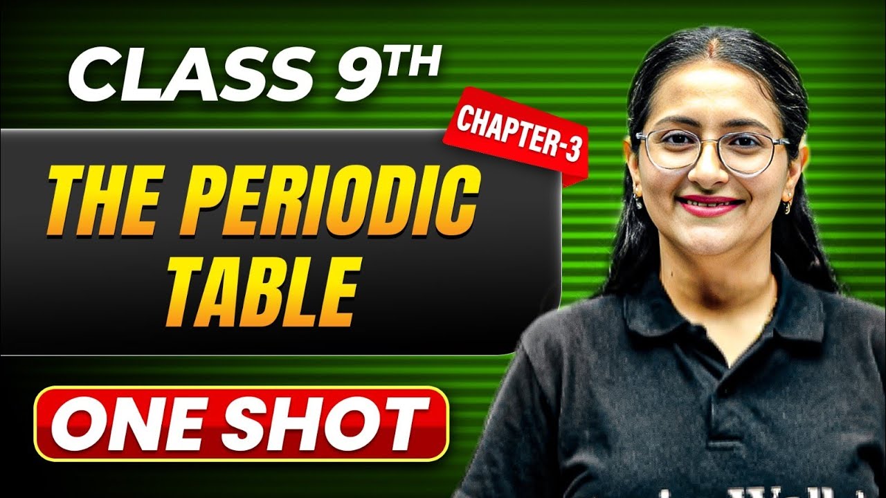 THE PERIODIC TABLE in One Shot | Class 9 Chemistry | ICSE Board
