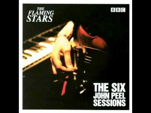 The Flaming Stars - Kiss Tomorrow Goodbye (Peel Session)