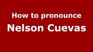 How to pronounce Nelson Cuevas
