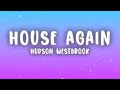 Hudson Westbrook House Again Lyrics