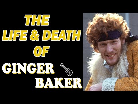 The Life & Death of Cream's GINGER BAKER