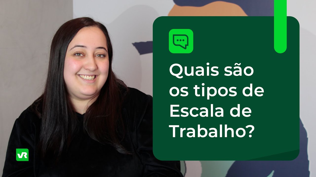 Quais são os tipos de Escala de Trabalho?