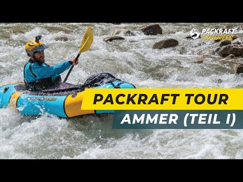 Packraft Tour Ammer (Teil I), Bayern | Schönster WW-Spot in Bayern!