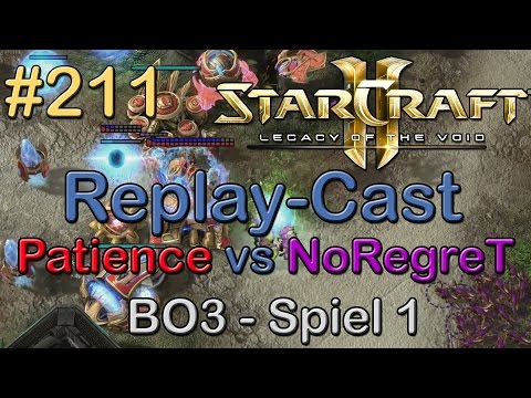 SC2: LotV Beta Replay-Cast #211 [Patience (P) vs NoRegreT (Z)] BO3 Spiel 1
