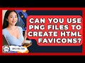Can You Use PNG Files To Create HTML Favicons? - Simple HTML Studio