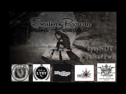 Pafka#PwP ✖ ŁysyNDT - Smutna Prawda prod. Mzbcon