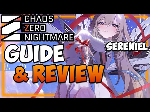 SERENIEL- All YOU need to know I Teams, Epiphanies, Gearing, Planets & more I Chaos Zero Nightmare