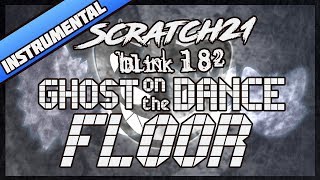 Scratch21 - Ghost On The Dance Floor (Blink-182 Cover) [Instrumental]