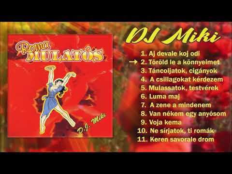 Dj Miki - Roma mulatós 1. (Teljes album)