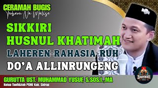 Download lagu BUGIS MALISE TALK | SIKKIRI HUSNUL KHATIMAH | GURUTTA UST. MUHAMMAD YUSUF, S.SOS.I.,MA mp3