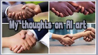 My thoughts on AI art (a totally non-controversial topic)