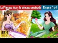 La Princesa Rica Y La Princesa Arruinada Rich Princess And Broke Princess Spanish Fairy Tales