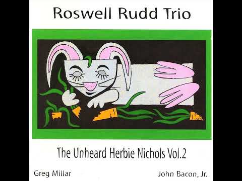 Roswell Rudd Trio   –   The Unheard Herbie Nichols Vol. 2