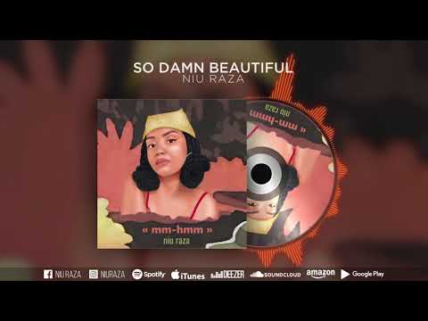 Niu Raza - So Damn Beautiful (Audio)