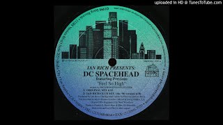DC Spacehead - Feel So High (Ian Rich Club Mix 'The '96 Version')