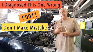 P0011 Cam Phaser Problems That Mechanics Often Miss~ I WAS WRONG