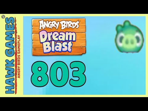 Angry Birds Dream Blast Level 803 - Walkthrough, No Boosters