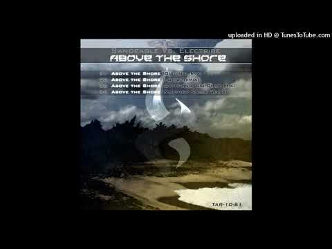 Sandeagle Vs Electribe - Above The Shore (Original Mix)