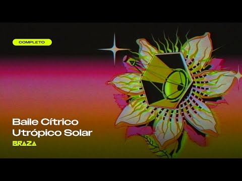 BRAZA - Baile Cítrico Utrópico Solar (álbum visual completo)