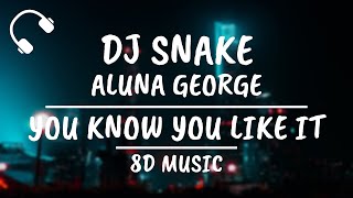 DJ Snake, AlunaGeorge - You Know You Like It (8D AUDIO)