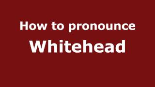 How to pronounce Whitehead