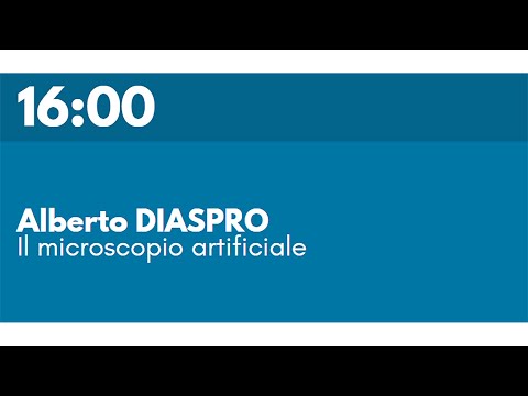 Alberto DIASPRO - Il microscopio artificiale
