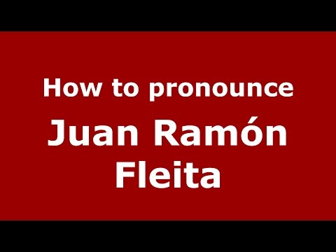 How to pronounce Juan Ramón Fleita (Spanish/Argentina) - PronounceNames.com