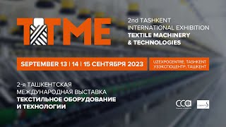 Tashkent Textile Machinery Exhibition - TTME 2023: как это было / how it was