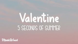 5 Seconds Of Summer - Valentine (Lyrics)