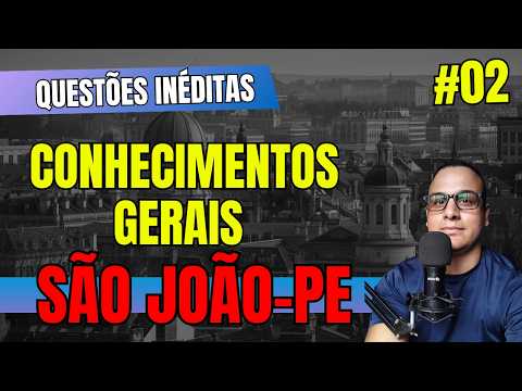 #02 QUESTÕES CONHECIMENTOS GERAIS  SÃO JOÃO-PE  2026 #SAOJOAOPE