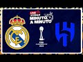 MINUTO A MINUTO | Real Madrid - Al Hilal | FIFA CWC FINAL