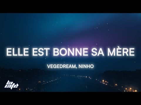 Vegedream - Elle est bonne sa mère (Paroles/Lyrics) ft. Ninho