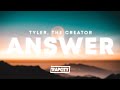 Tyler, The Creator - Answer (Lyrics)