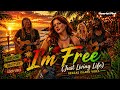 I M Free Just Living Life Dub Reggae Island Vibes Feel Good Summer Anthem