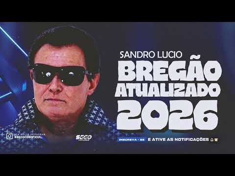 SANDRO LÚCIO feat. SILFARLEY – BREGÃO 2026 🔥 ATUALIZADO 2026