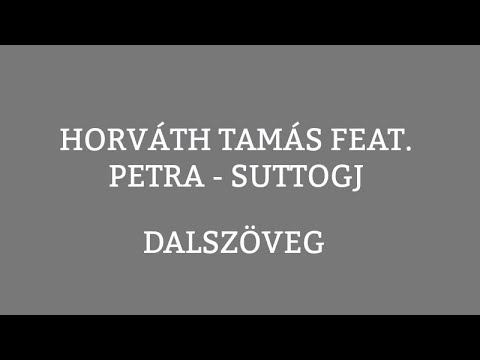 Horváth Tamás feat. Petra - Suttogj |Dalszöveg|
