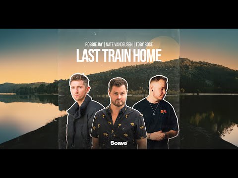 Nate VanDeusen, Robbie Jay, Toby Rose - Last Train Home lyric video