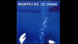 Morphine   Like Swimming Full Album
