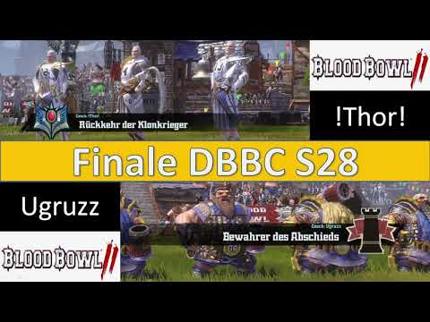 Blood Bowl 2 DBBC Finale Season 28 !Thor! (Hochelfen) vs Ugruzz (Zwerge) schauen und analysieren