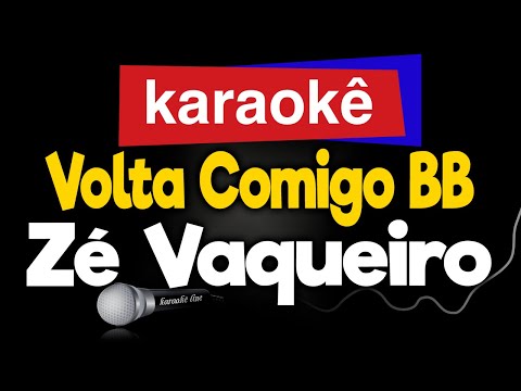 Karaokê - Volta comigo bb - Zé Vaqueiro 🎤