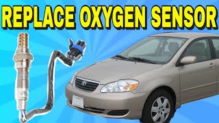 HOW TO CHANGE OR REPLACE OXYGEN SENSOR / O2 SENSOR ON A TOYOTA COROLLA