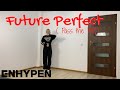 ENHYPEN (엔하이픈) 'Future Perfect (Pass the MIC)' / Dance Cover