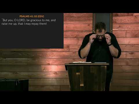 Psalm 41 • (Sunday Sermon)