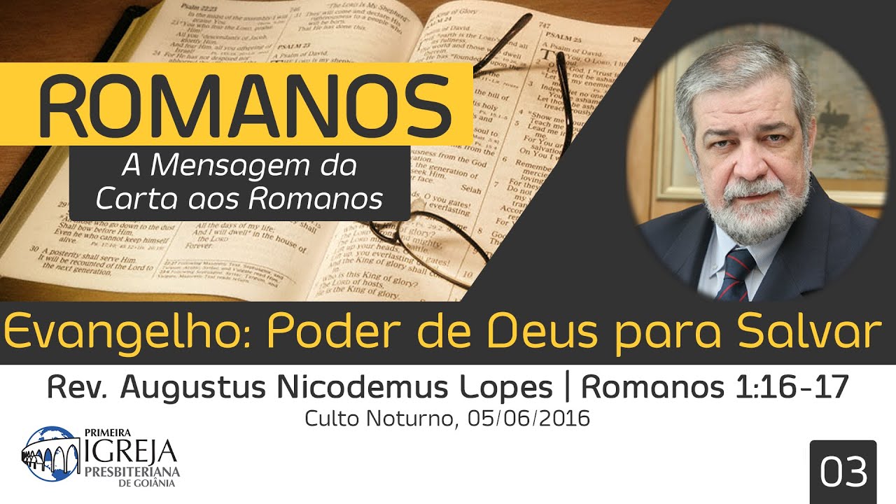 Evangelho: Poder de Deus para Salvar | Rev. Augustus Nicodemus
