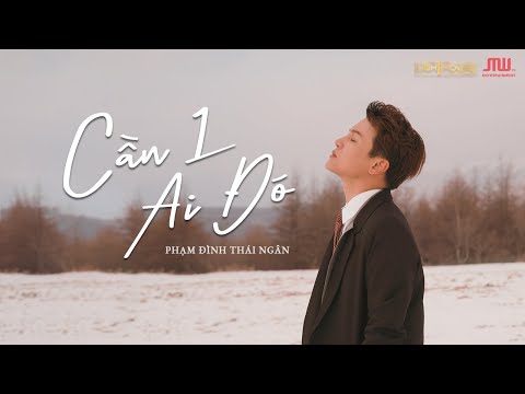 Cần 1 Ai Đó (C1AD) - Phạm Đình Thái Ngân | Official MV