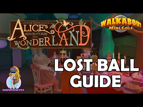 Lost Ball Guide - Alice's Adventures in Wonderland - Walkabout Mini Golf
