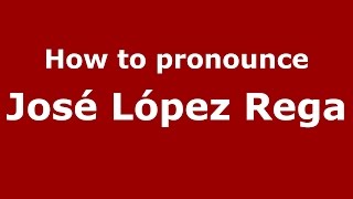 How to pronounce José López Rega