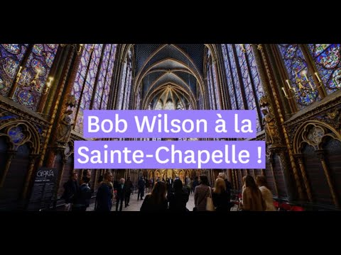 Carte blanche à Bob Wilson à la Sainte-Chapelle de Paris