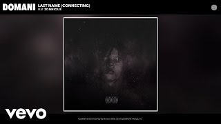 Domani - Last Name (Connecting) ft. Zonnique